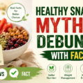 Healthy Snacking Myths Debunked with Facts